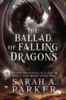 The Ballad of Falling Dragons - Sarah A. Parker - 9780008710347