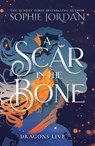 A Scar in the Bone - Sophie Jordan - 9780008712556