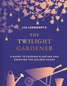 The Twilight Gardener - Lia Leendertz - 9780008725051