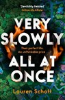 Very Slowly All at Once - Lauren Schott - 9780008732264