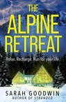 The Alpine Retreat - Sarah Goodwin - 9780008732820