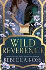 Wild Reverence - Rebecca Ross - 9780008734794
