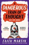 A Dangerous Train of Thought - Faith Martin - 9780008738433
