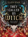 They Called Us Witch - Ellen Ryan - 9780008743284