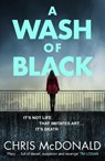 A Wash of Black - Chris McDonald - 9780008744212