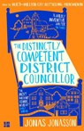 The Distinctly Competent District Councillor - Jonas Jonasson - 9780008767372