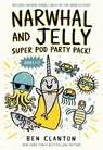Narwhal and Jelly: Super Pod Party Pack! - Ben Clanton - 9780008768751