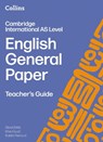 Cambridge International AS Level English General Paper Teacher’s Guide - Steve Eddy ; Mike Gould ; Babita Persaud - 9780008781521