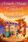 A Touch of Magic at the Comfort Food Cafe - Debbie Johnson - 9780008785772