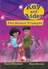 Kay and Aiden – The Stolen Trumpet - Carol Mitchell - 9780008786175