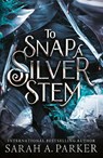 To Snap a Silver Stem - Sarah A. Parker - 9780008786328