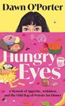 Hungry Eyes - Dawn O’Porter - 9780008794026