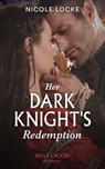 Her Dark Knight's Redemption (Mills & Boon Historical) (Lovers and Legends, Book 8) - Nicole Locke - 9780008901202