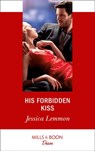 His Forbidden Kiss (Mills & Boon Desire) (Kiss and Tell, Book 1) - Jessica Lemmon - 9780008904173