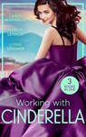 Working With Cinderella: Beholden to the Throne (Empire of the Sands) / Cinderella: Hired by the Prince / The Dimitrakos Proposition - Carol Marinelli ; Marion Lennox ; Lynne Graham - 9780008906504