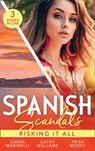 Spanish Scandals: Risking It All: The Playboy of Puerto Banús / The Real Romero / A Price Worth Paying? - Carol Marinelli ; Cathy Williams ; Trish Morey - 9780008907952