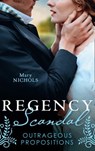 Regency Scandal: Outrageous Propositions: Scandal at Greystone Manor / The Hemingford Scandal - Mary Nichols - 9780008908256