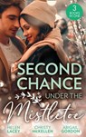 Second Chance Under The Mistletoe: Marriage Under the Mistletoe / His Mistletoe Proposal / Christmas Magic in Heatherdale - Helen Lacey ; Christy McKellen ; Abigail Gordon - 9780008908522