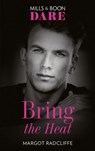 Bring The Heat - Margot Radcliffe - 9780008909024