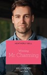 Winning Mr. Charming (Charming, Texas, Book 1) (Mills & Boon True Love) - Heatherly Bell - 9780008910389