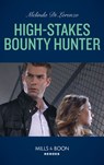 High-Stakes Bounty Hunter (Mills & Boon Heroes) - Melinda Di Lorenzo - 9780008911751