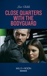 Close Quarters With The Bodyguard (Bachelor Bodyguards, Book 12) (Mills & Boon Heroes) - Lisa Childs - 9780008912246