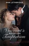 The Viscount's Reckless Temptation (Mills & Boon Historical) - Ann Lethbridge - 9780008913021