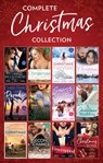 The Complete Christmas Collection - Cathy Williams ; Jennifer Hayward ; Anne McAllister ; Therese Beharrie ; Alison Roberts ; Merline Lovelace ; Carol Marinelli ; Louisa George ; Amy Ruttan ; Annie Burrows ; Jules Bennett ; Barbara Dunlop ; Abby Green ; Andrea Laurence ; Janice Maynard ; Ch - 9780008916336