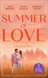 Summer Of Love: Forever You: From Best Friend to Bride (The St. Johns of Stonerock) / His Best Friend's Baby / Best Friend to Perfect Bride - Jules Bennett ; Susan Carlisle ; Jennifer Taylor - 9780008917869