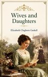 Wives and Daughters - Elizabeth Cleghorn Gaskell - 9780015295134