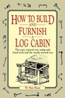 How to Build and Furnish a Log Cabin - W. Ben Hunt - 9780020016700