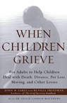 When Children Grieve - John W James ; Russell Friedman ; Matthews - 9780060084295