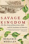 Savage Kingdom - Benjamin Woolley - 9780060090579