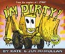 I'm Dirty! - Kate McMullan - 9780060092931