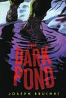The Dark Pond - Joe Bruchac - 9780060529987