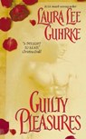 Guilty Pleasures - Laura Lee Guhrke - 9780060541743
