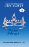 The Princess Diaries, Volume IV and a Half: Project Princess - Meg Cabot - 9780060571313