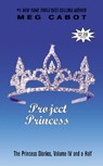 The Princess Diaries, Volume IV and a Half: Project Princess - Meg Cabot - 9780060571313