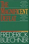 The Magnificent Defeat - Frederick Buechner - 9780060611743