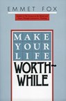 Make Your Life Worthwhile - Emmet Fox - 9780060629137