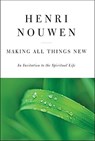 Making All Things New - Henri J. M. Nouwen - 9780060663261