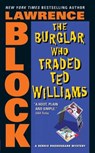 The Burglar Who Traded Ted Williams - Lawrence Block - 9780060731441