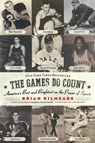 The Games Do Count - Brian Kilmeade - 9780060736767