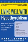 Living Well with Hypothyroidism Rev Ed - Mary J. Shomon - 9780060740955