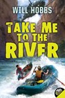 Take Me to the River - Will Hobbs - 9780060741464