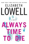 Always Time To Die Large Print - Elizabeth Lowell - 9780060787172