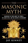 The Masonic Myth - Jay Kinney - 9780060822569