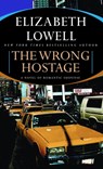 The Wrong Hostage - Elizabeth Lowell - 9780060829834