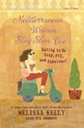 Mediterranean Women Stay Slim, Too - Melissa Kelly ; Eve Adamson - 9780060854225