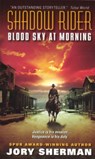 Shadow Rider: Blood Sky at Morning - Jory Sherman - 9780060885281
